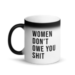 Women Don't Owe You Color Changing Mug